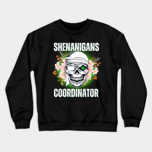 Pirate With Flowers - Shenanigans Coordinator Crewneck Sweatshirt